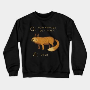 how many fox do i give Crewneck Sweatshirt